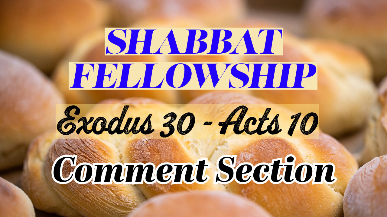 Shabbat Fellowship (Exodus Series - Part 18)