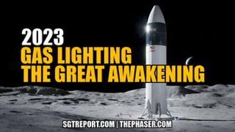 2023: GAS LIGHTING THE GREAT AWAKENING