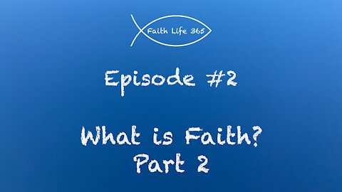 What is Faith? Part 2
