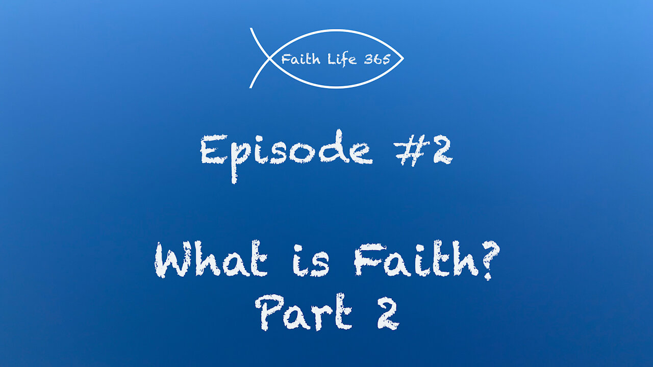 What is Faith? Part 2