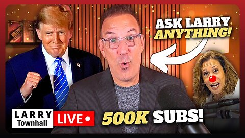 FIVE REASONS Trump Will WIN! 500K Subscriber SPECIAL: Ask Larry ANYTHING! | LARRY Live!