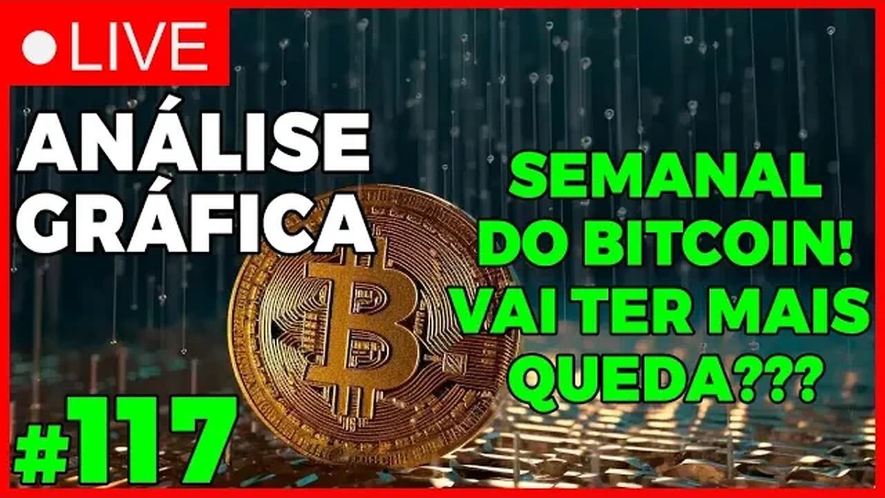 FECHAMENTO SEMANAL DO BITCOIN! MAIS QUEDA? - ANÁLISE CRIPTO #117 - #bitcoin #eth #criptomoedasaovivo