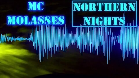 MC Molasses - Northern Nights (Official Lyric Video)