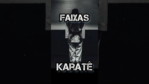 | KARATÊ • Faixas |