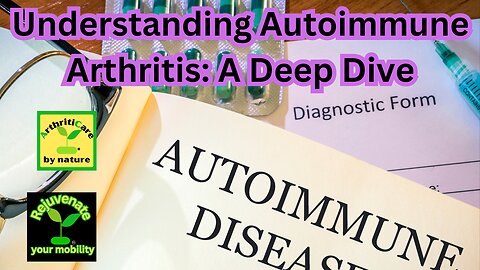 Understanding Autoimmune Arthritis: A Deep Dive - ArthritiCare