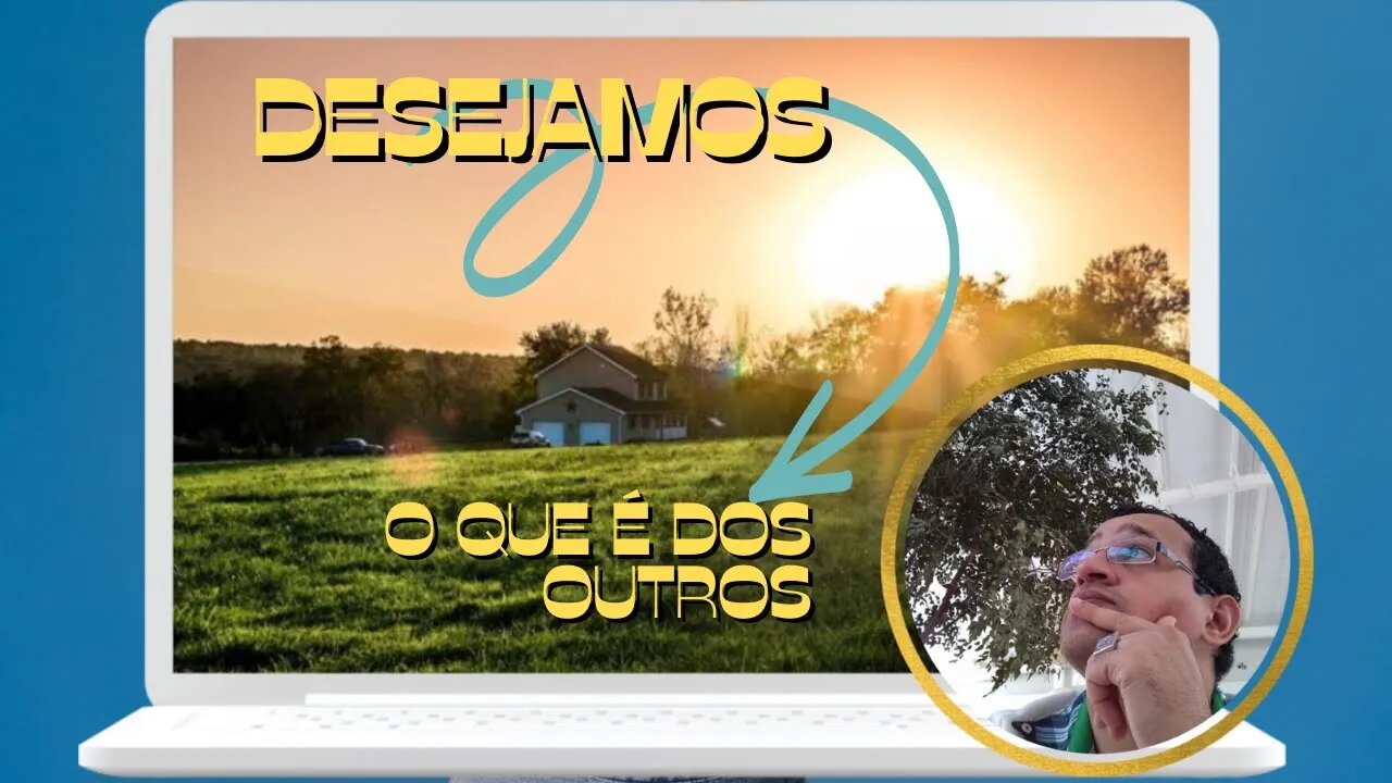Iguinoramos o que temos, e desejamos o que é dos outros( Completo)