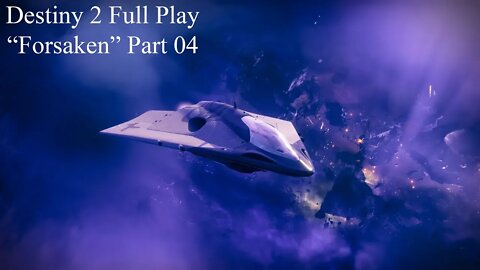 Destiny 2 Full Play Forsaken Part 04