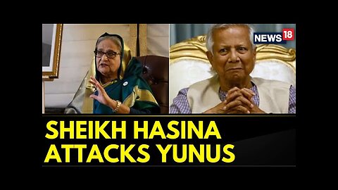 Bangladesh News | Sheikh Hasina Attacks Yunus Calls Him Fascist | Bangladesh Hindu Riots | News18