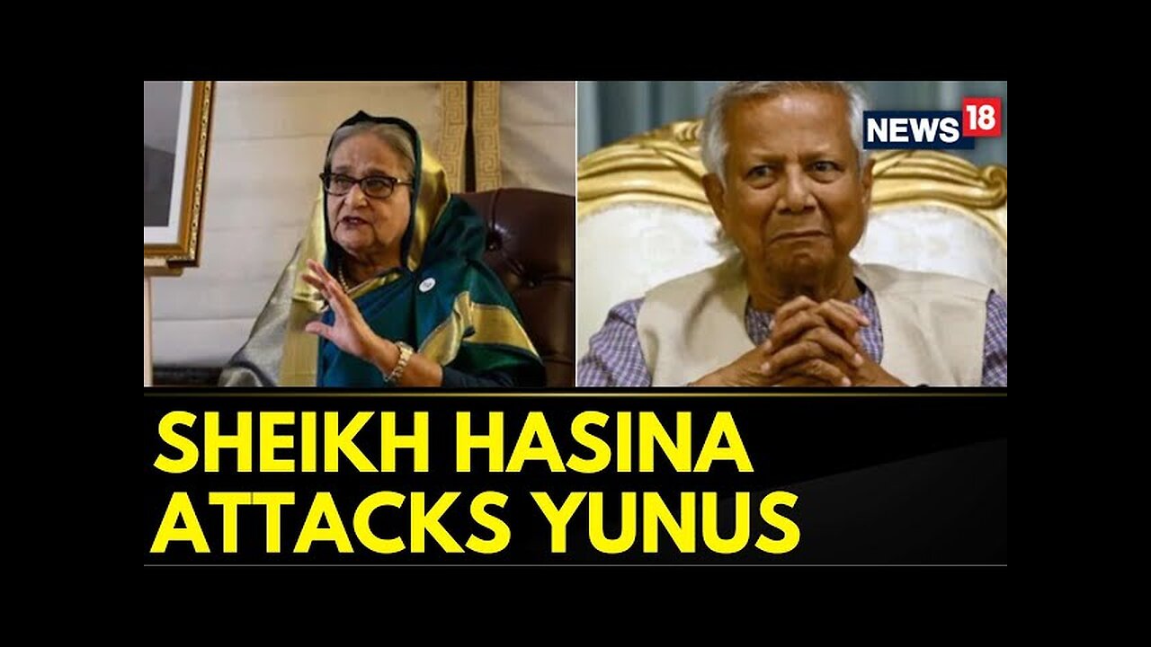 Bangladesh News | Sheikh Hasina Attacks Yunus Calls Him Fascist | Bangladesh Hindu Riots | News18