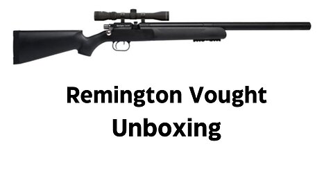 Remington Vought Unboxing