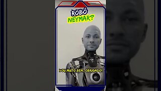 Se NEYMAR fosse um Robô! #shorts