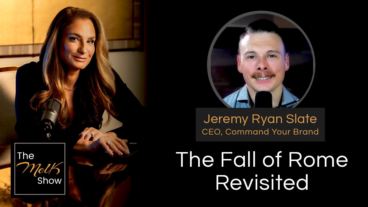 Mel K & Jeremy Ryan Slate | The Fall of Rome Revisited | 9-7-24