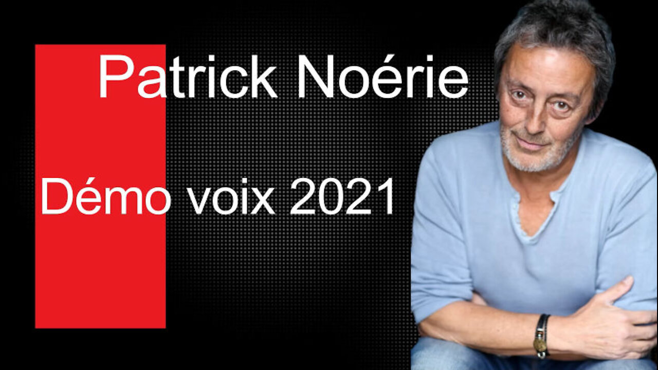 Démo Voix Patrick Noérie