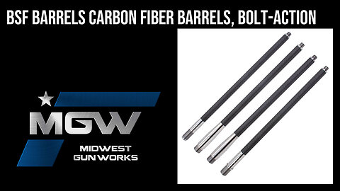 BSF Barrels Carbon Fiber Barrels, Bolt Action