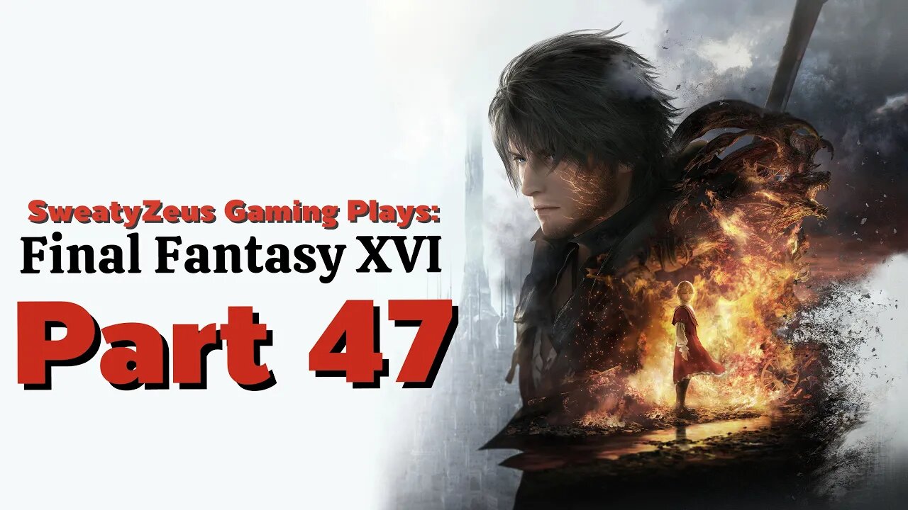 FINAL FANTASY XVI Part 47: Flames of War III and Blcksmith Blues II