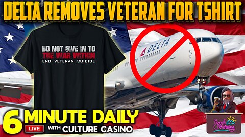 Delta Removes Veteran for Positive T-Shirt- 6 Minute Daily - October 22nd