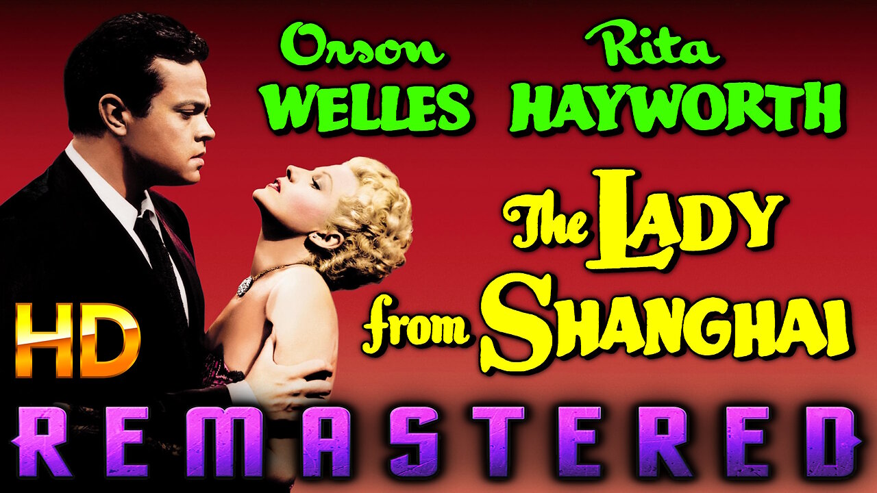 The Lady From Shanghai - AI REMASTERED - Film Noir - Starring Orson Wells & Rita Hayworth