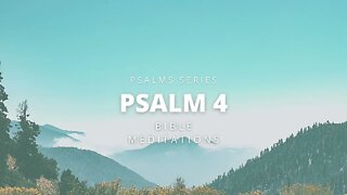 PSALM 4 BIBLE MEDITATION