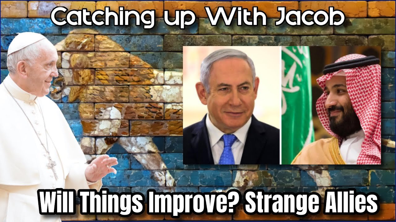 Catching up with Jacob: Will Things Improve? Strange Allies - ep. 16