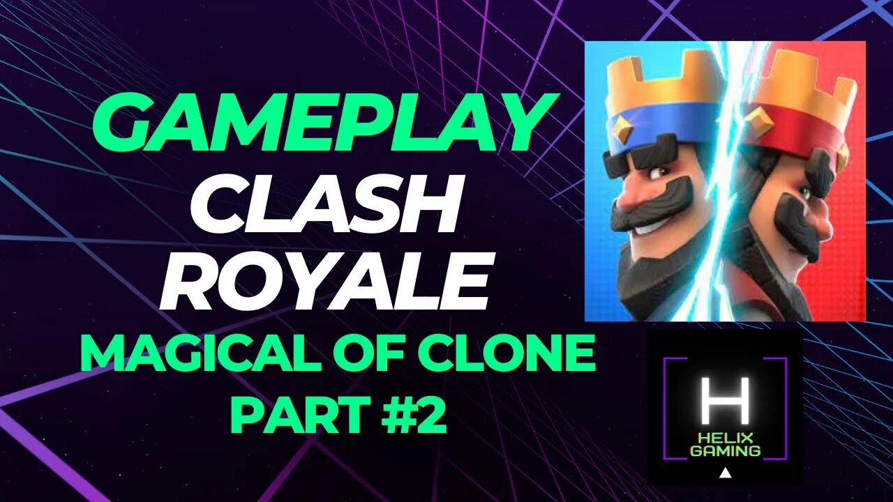 Magical of Clone Part #2 @helixgaming505