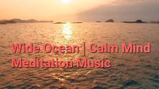 20 Min Of Wide Ocean | Calm Mind Meditation Music #ocean #calm #meditation @Meditation Channel