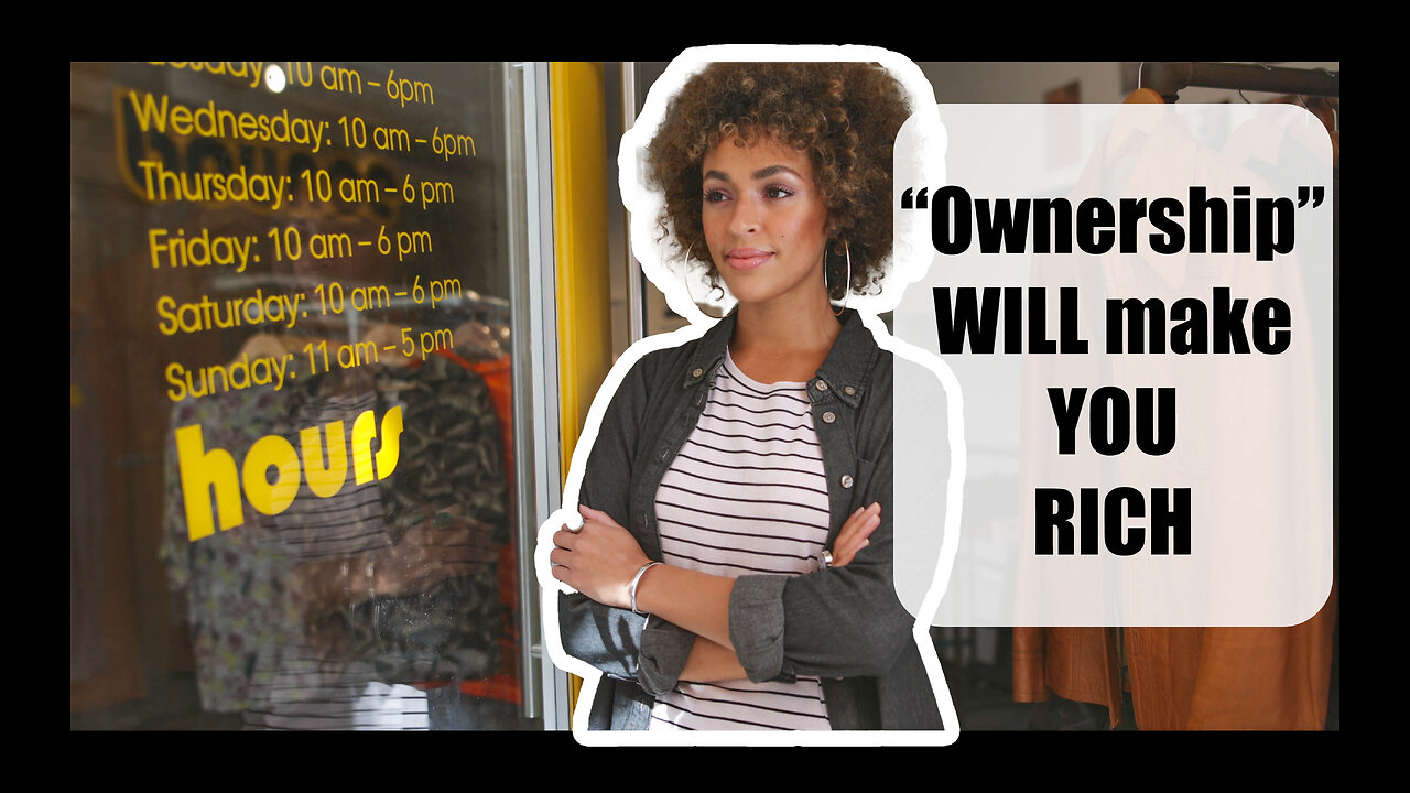 Self Improvement | “Ownership” WILL make YOU RICH