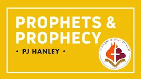 Prophets and Prophecy pt. 1 - PJ Hanley