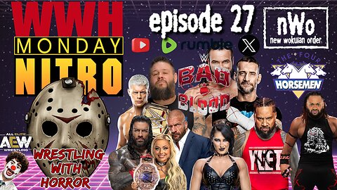 WWH Monday Nitro |Bad Blood Triple H Racist The Rock CM Punk Cody Rhodes Roman Reigns | Episode 27 |