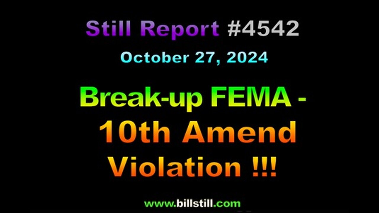 Break-up FEMA - 10th Amendment Violation !!!, 4542