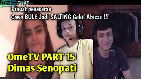 Cewe BULE Jadi BapeR ‼️ OmeTV PART 15 - Dimas Senopati REACTION