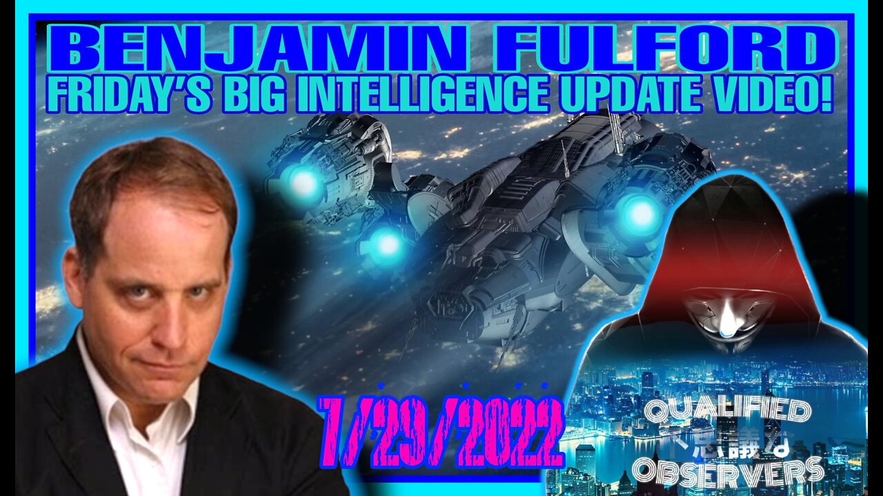 BENJAMIN FULFORD:FRIDAY’S BIG INTELLIGENCE UPDATE! 7/29/2022