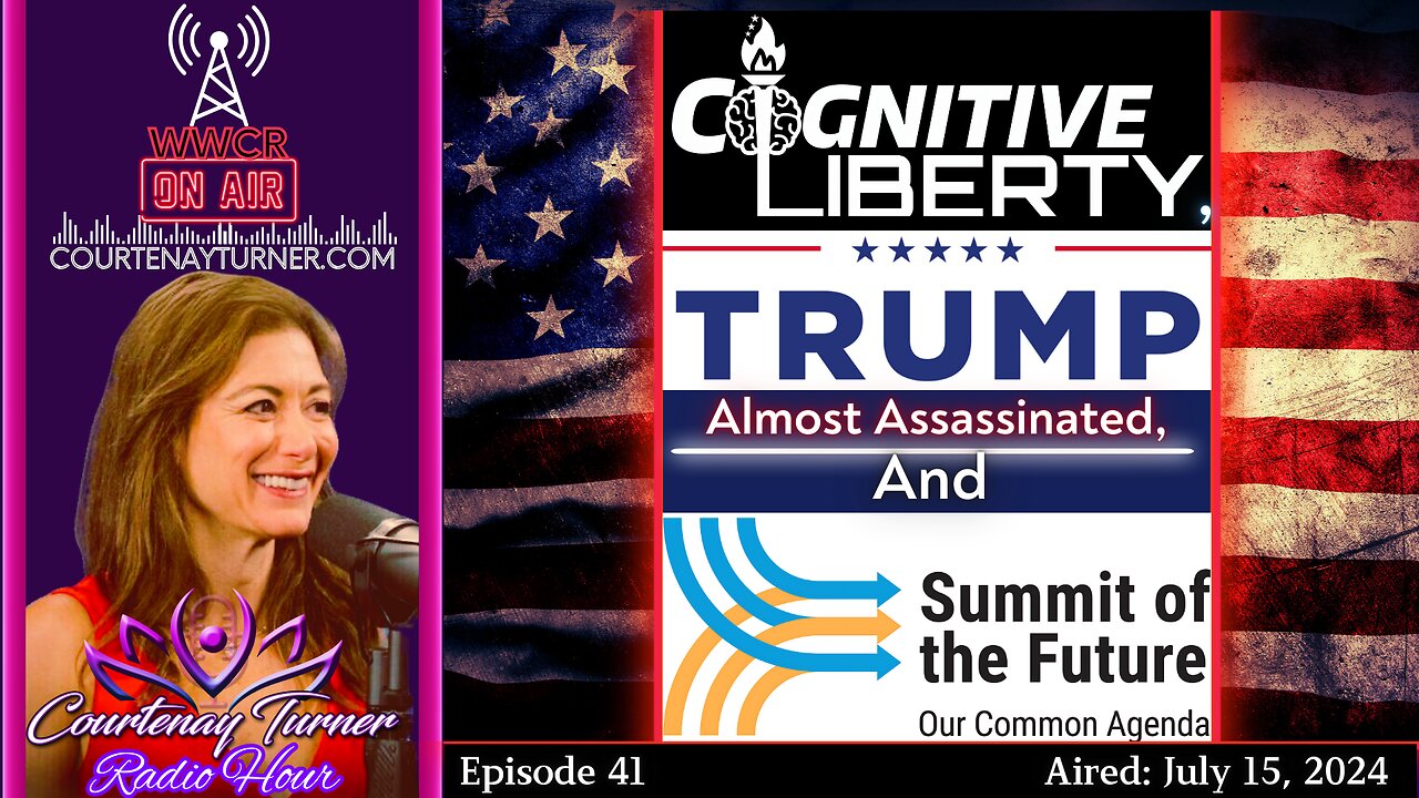 Cognitive Liberty, Trump, & Summit of The Future | Courtenay Turner Radio Hour