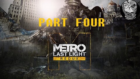 [Betrayal] (PART 4) Metro: Last Light