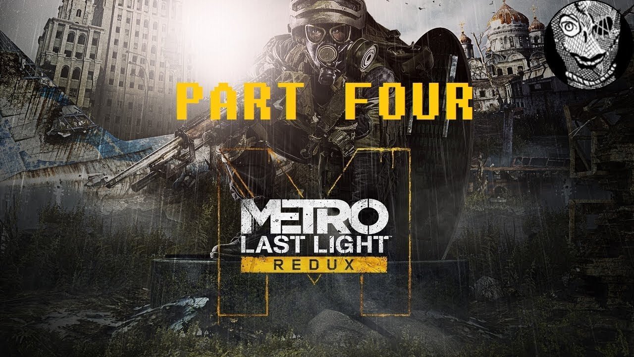 [Betrayal] (PART 4) Metro: Last Light