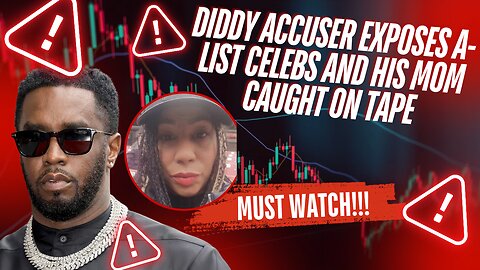 Diddy Accuser Exposes A-List Celebs And His Mom Caught On Tape