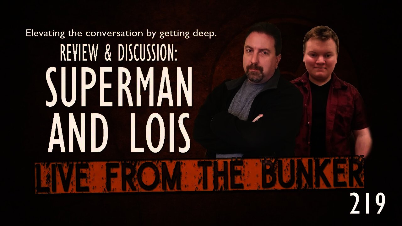 Live From The Bunker 219: Review & Discussion - SUPERMAN AND LOIS