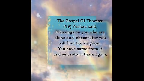 The Gospel of Thomas: (49)