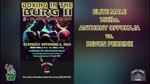 BOXING in the BURG 2!!! ELITE MALE 156lbs. ANTHONY OFFOKAJA vs. DEVON PERRINE!!!