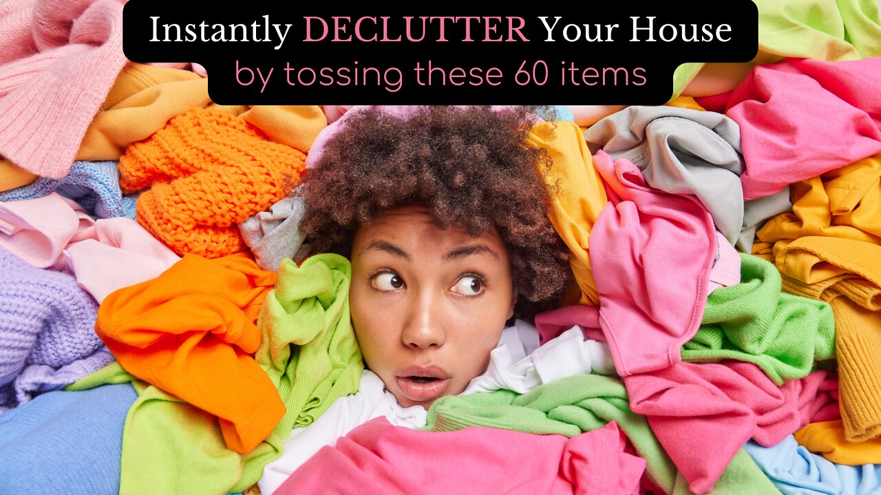 Declutter Your Home INSTANTLY by Tossing These 60 Items