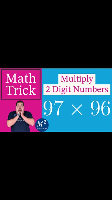 Multiplying 2 Digit Numbers Math Trick (97X96) - Minute Math Tricks - Part 51 #shorts