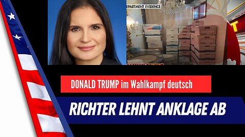 Richterin lehnt Trumps Florida Anklage ab.