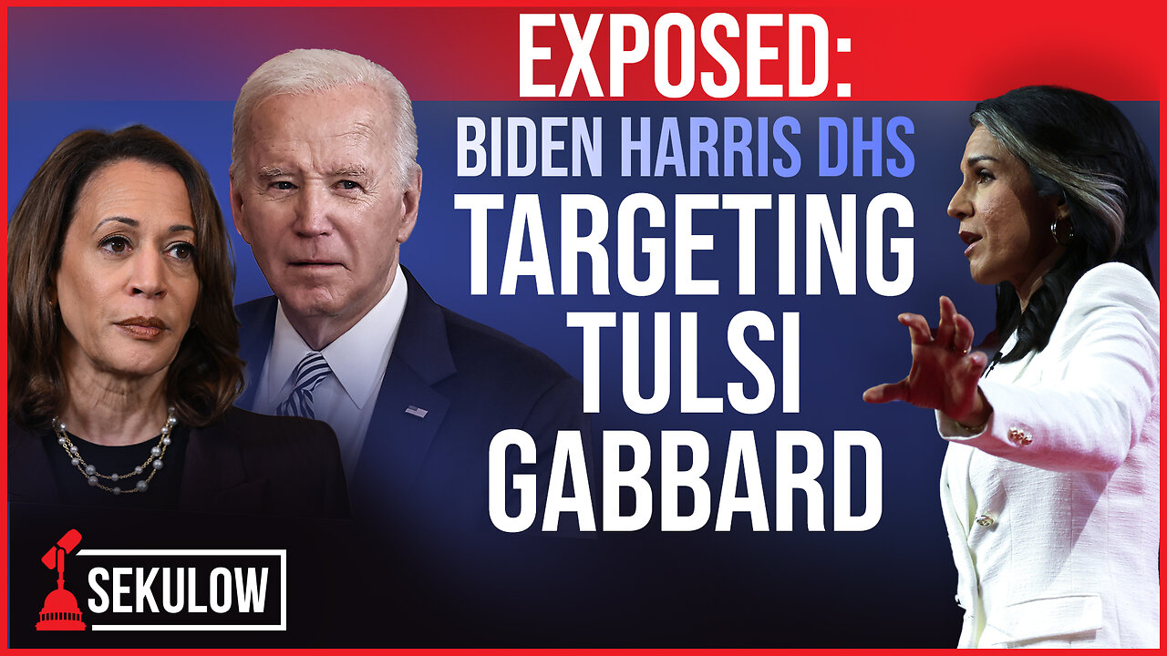 EXPOSED: Biden Harris DHS Targeting Tulsi Gabbard