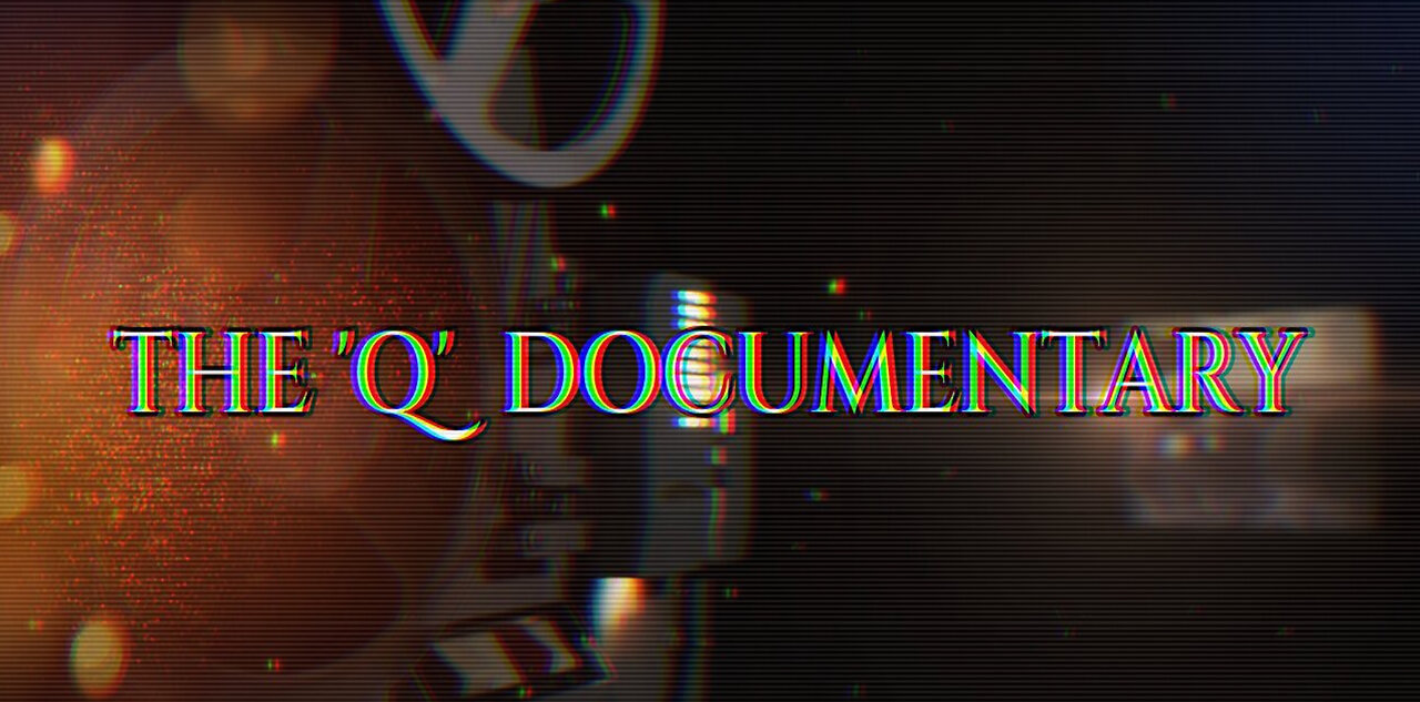 The 'Q' Documentary