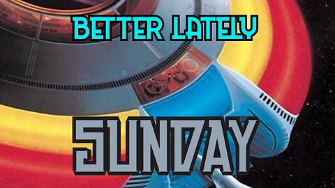 Better Lately - Sunday