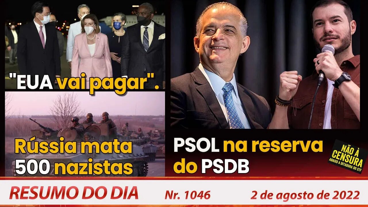 "EUA vai pagar". Ucrânia: 500 nazistas mortos. PSOL reserva do PSDB - Resumo do Dia Nº 1046 - 2/8/22