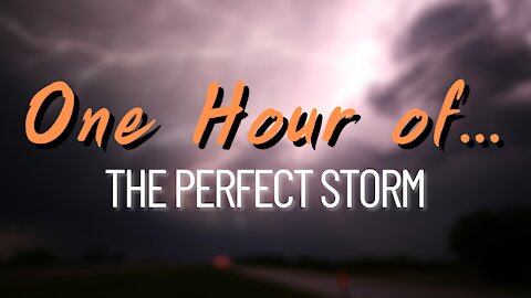 [One Hour of...] The Perfect Storm