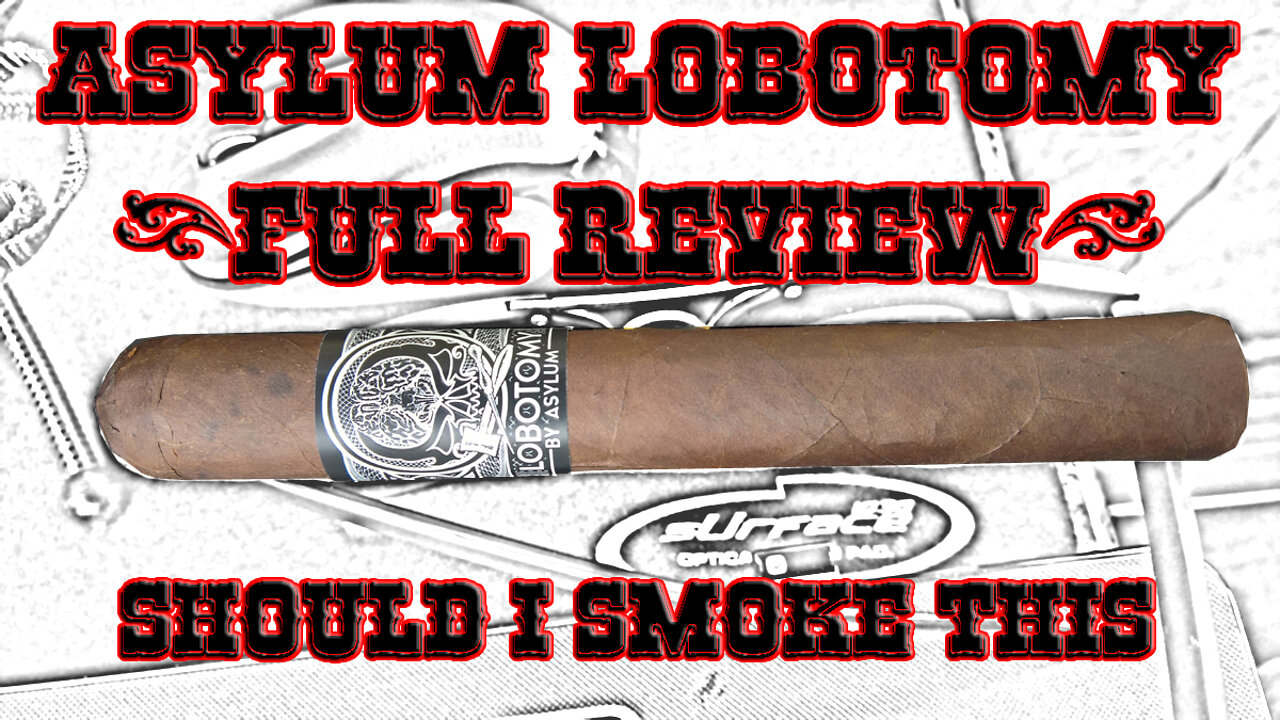 Asylum Lobotomy (Full Review) - Should I Smoke This