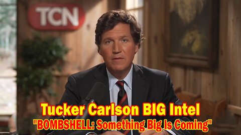 Tucker Carlson BIG Intel Jan 20: "BOMBSHELL: Something Big Is Coming" Ep. 66