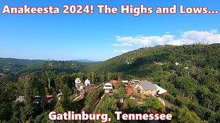 Anakeesta 2024! The Highs & Lows! Gatlinburg, Tennessee.