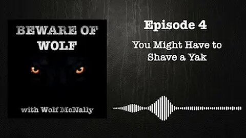 Episode 4: You Might Have to Shave a Yak